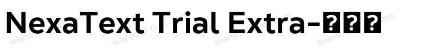 NexaText Trial Extra字体转换 NexaText Trial Extra字体转换